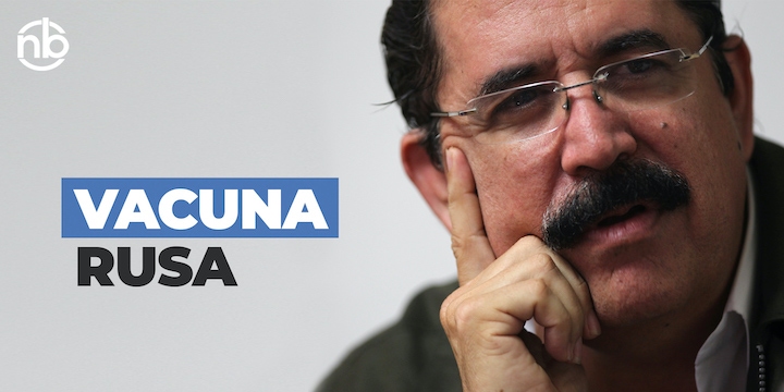 Manuel Zelaya, el primer exmandatario de Latino América en aplicarse la vacuna rusa