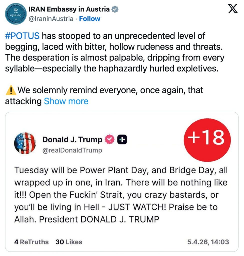 A screenshot of a social media post where the IRAN Embassy in Austria criticizes a provocative, expletive-laden post by Donald Trump, which is marked with a '+18' warning. Trump's post threatens Iran with 'Power Plant Day, and Bridge Day' and warns them to 'Open the Fuckin' Strait.'