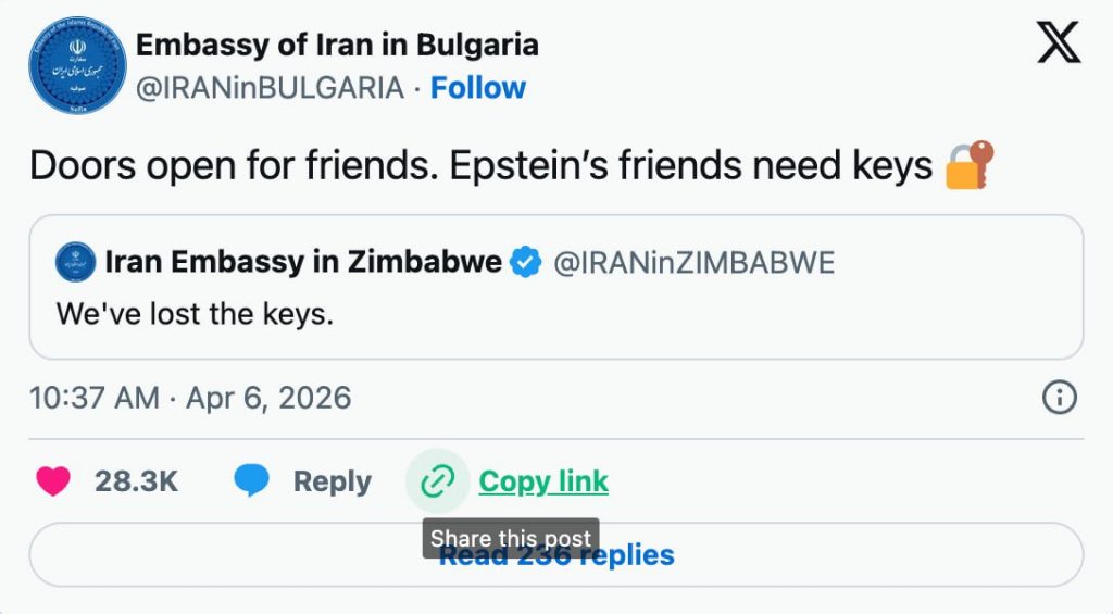 A screenshot of a social media post. The Embassy of Iran in Bulgaria tweets: 'Doors open for friends. Epstein's friends need keys' with padlock and key emojis. The Iran Embassy in Zimbabwe replies: 'We've lost the keys.' The post is dated April 6, 2026, and has 28.3K likes.
